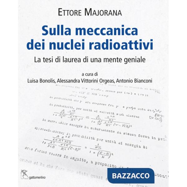 Sulla meccanica dei nuclei radioattivi. La tesi di laurea di una mente geniale