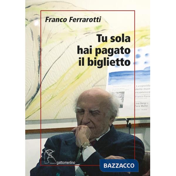 Tu sola hai pagato il biglietto