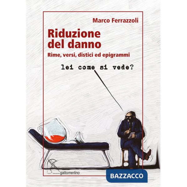 Riduzione del danno. Rime, versi, distici ed epigrammi. Ediz. integrale