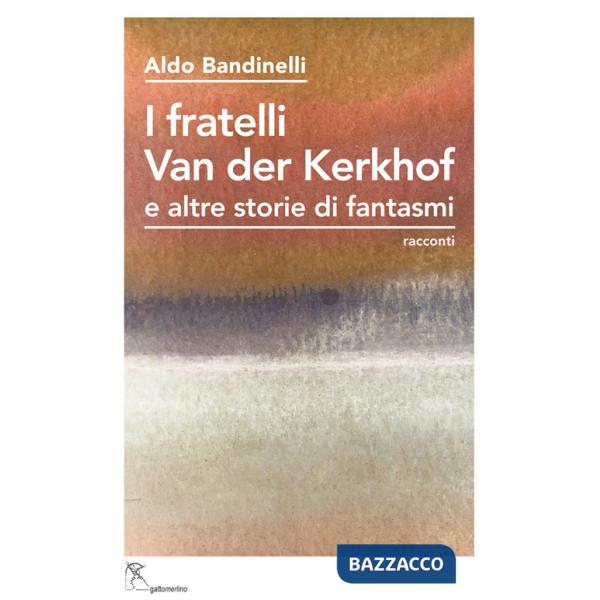 Fratelli Van der Kerkhof e altre storie di fantasmi. Ediz. integrale (I)