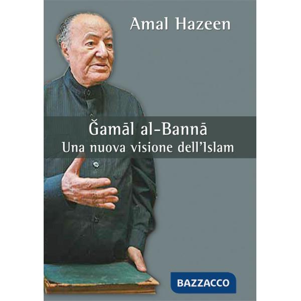 Gamal al-Banna. Una nuova visione dell'Islam