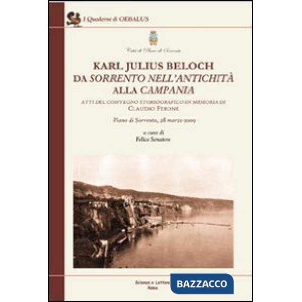 Karl Julius Beloch da Sorrento nell'antichità alla Campania. Atti del Convegno (Piano di Sorrento, 28 marzo 2009)