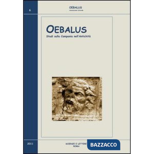 Oebalus. Studi sulla Campania nell'antichità. Vol. 6