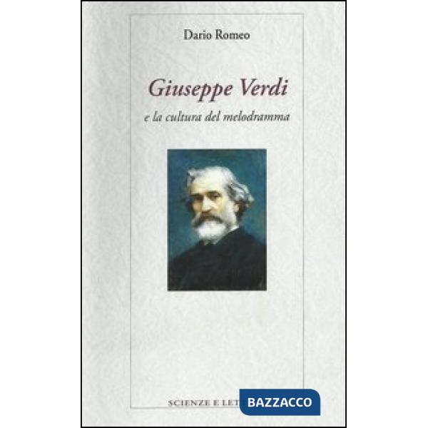 Giuseppe Verdi e la cultura del melodramma