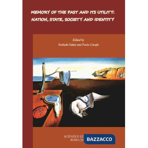 Memory of the past and its utility. Nation, state, society and identity