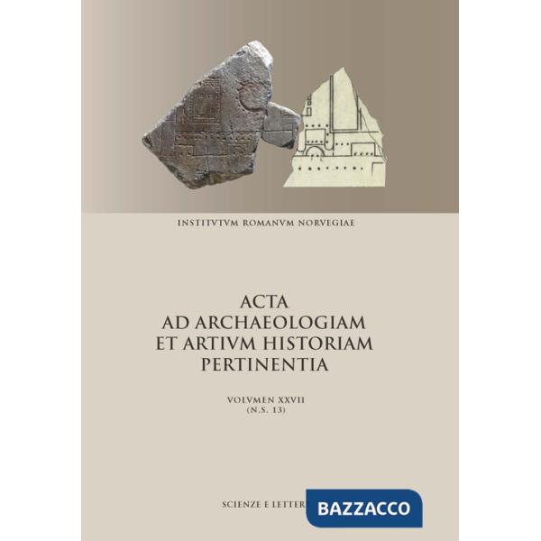 Acta ad archaeologiam et artium historiam pertinentia. Nuova serie. Vol. 27/13