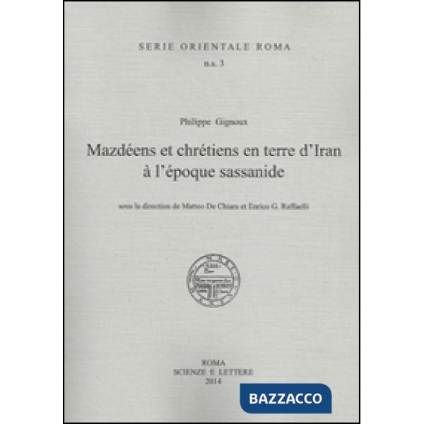 Philippe Gignoux, Mazdeens et chretiens en terre d'Iran à l'epoque sassanide