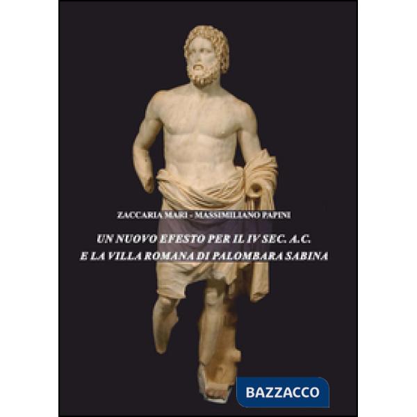 Nuovo Efesto per il IV sec. a.C. e la villa romana di Palombara Sabina (Un)