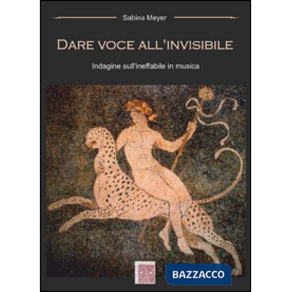 Dare voce all'invisibile. Indagine sull'ineffabile in musica