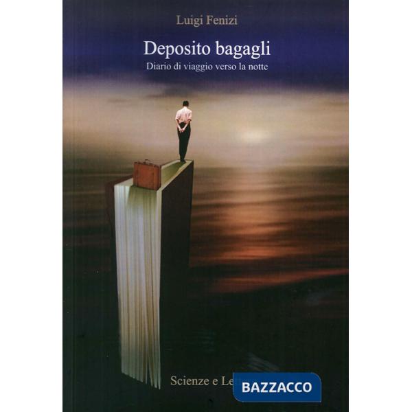 Deposito bagagli. Diario di viaggio verso la notte