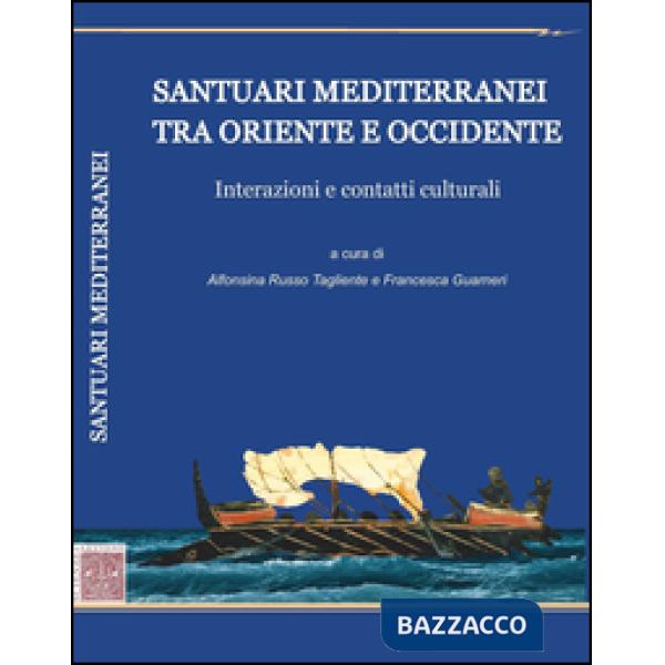 Santuari mediterranei tra Oriente e Occidente. Interazioni e contatti culturali