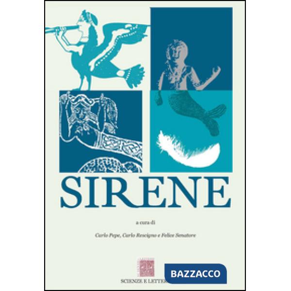 Sirene. Atti del 6° ciclo di Conferenze «Piano di Sorrento. Una storia di terra e di mare». Sezione Sirene 2013