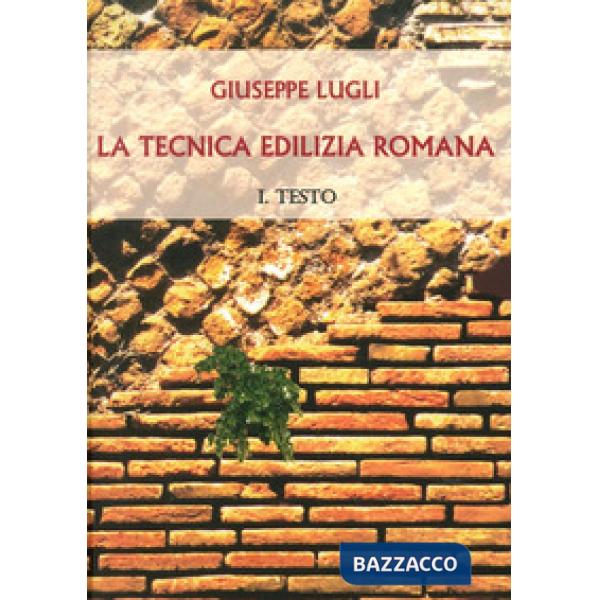 Tecnica edilizia romana con particolare riguardo a Roma e Lazio (La)