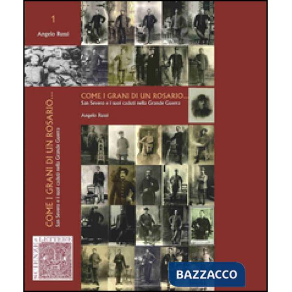 Come i grani di un Rosario... San Severo e i suoi caduti nella Grande Guerra