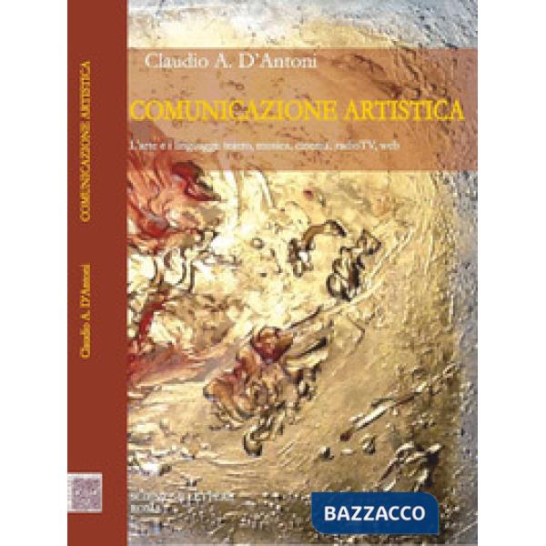 Comunicazione artistica. L'arte e i linguaggi: teatro, musica, cinema, radioTV, web