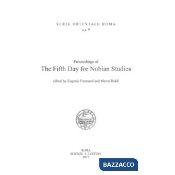 Proceedings of the Fifth Day for Nubian Studies. Ediz. italiana e inglese