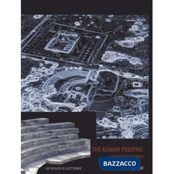 Roman theatre. A multitasking building (The)