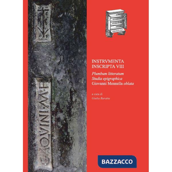 Instrvmenta Inscripta VIII. Plumbum Litteratum. Studia Epigraphica Giovanni Mennella Oblata