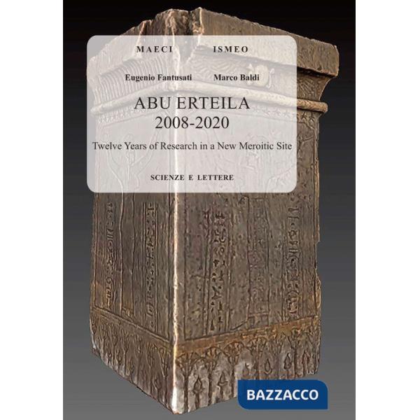 Abu Erteila 2008-2020: twelve years of research in a new Meroitic site