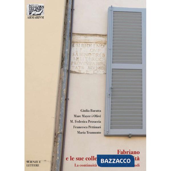 Fabriano e le sue collezioni di antichità. La continuità di una tradizione di studi