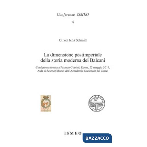 Dimensione postimperiale della storia moderna dei Balcani. Conferenza tenuta a Palazzo Corsini, Roma, 22 maggio 2019, Aula di Sc