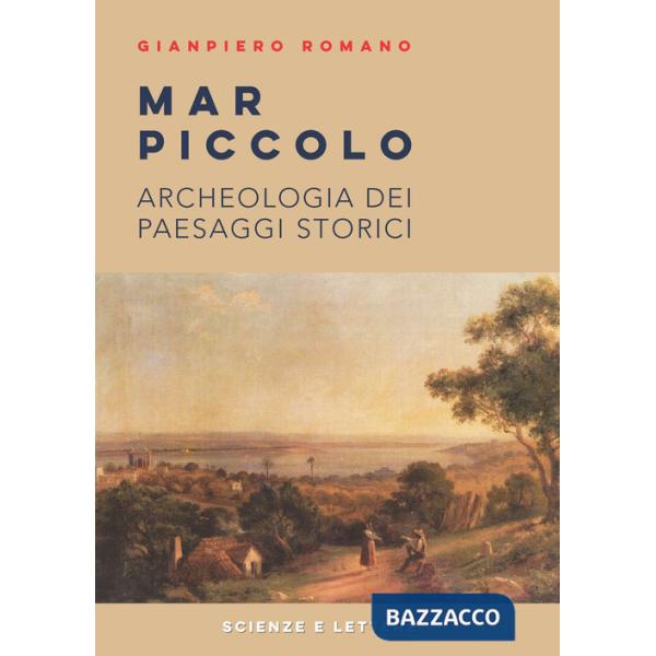 Mar Piccolo. Archeologia dei paesaggi storici