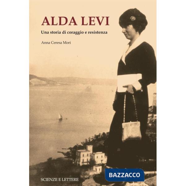 Alda Levi. Una storia di coraggio e resistenza