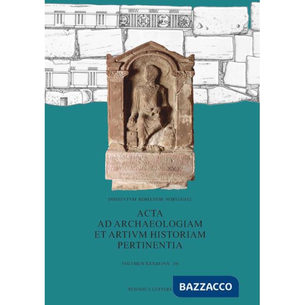 Acta ad archaeologiam et artium historiam pertinentia. Vol. 33