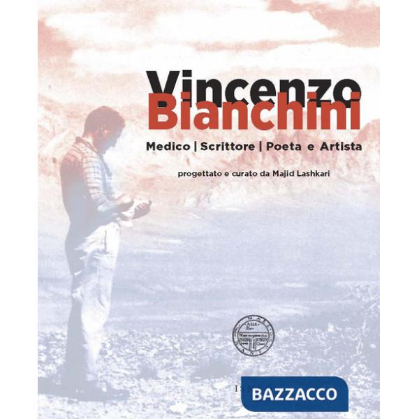 Vincenzo Bianchini. Medico, scrittore, poeta e artista