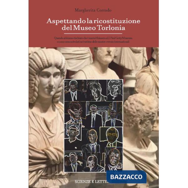 Aspettando la ricostituzione del Museo Torlonia. Quando abbiamo rischiato che i marmi finissero al J. Paul Getty Museum e come s
