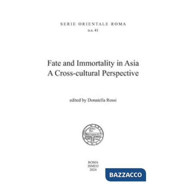 Fate and immortality in Asia. A cross-cultural perspective