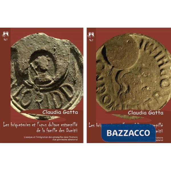Briqueteries et l'opus doliare estampillé de la famille des Domitii. L'analyse et l'intégration des estampilles dans l'histoire 