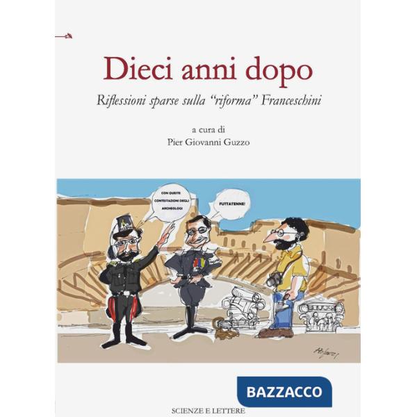Dieci anni dopo. Riflessioni sparse sulla «riforma» Franceschini
