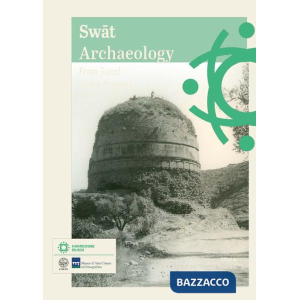 Swat archaeology. From Tucci to the present