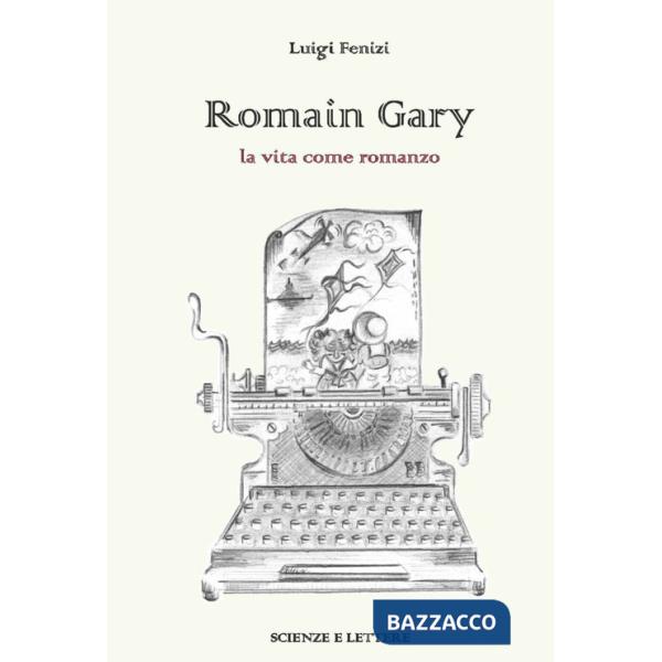 Romain Gary. La vita come romanzo