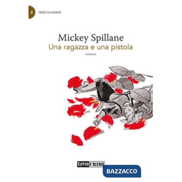 Ragazza e una pistola. Mike Hammer (Una). Vol. 2