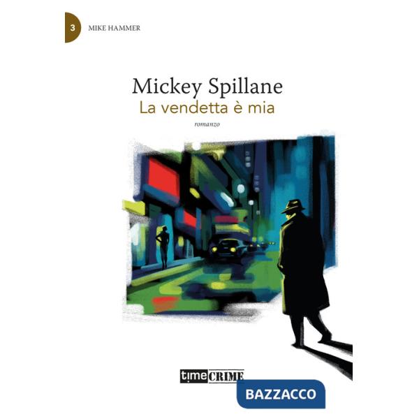 Vendetta è mia. Mike Hammer (La). Vol. 3