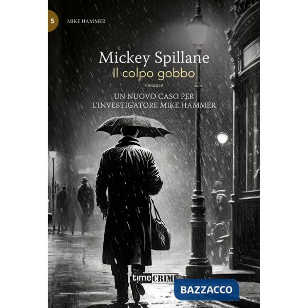 Colpo gobbo. Mike Hammer (Il). Vol. 5