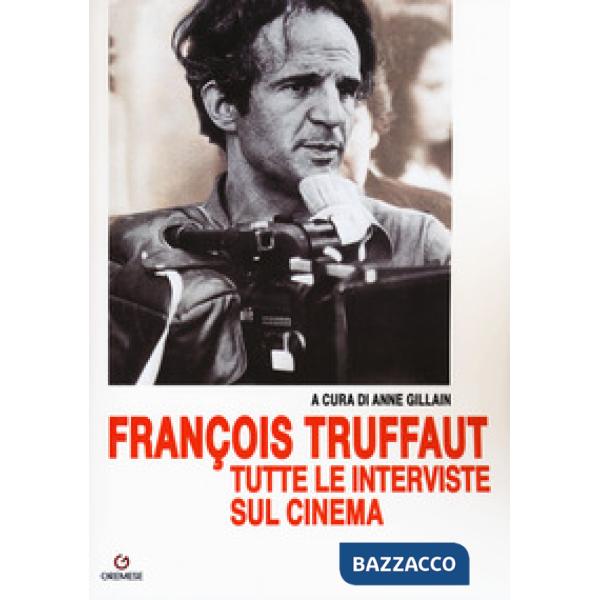 François Truffaut tutte le interviste sul cinema