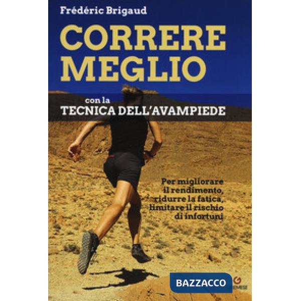 Correre meglio con la tecnica dell'avampiede. Per migliorare il rendimento, ridu