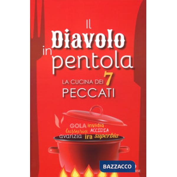 Diavolo in pentola. La cucina dei 7 peccati (Il)
