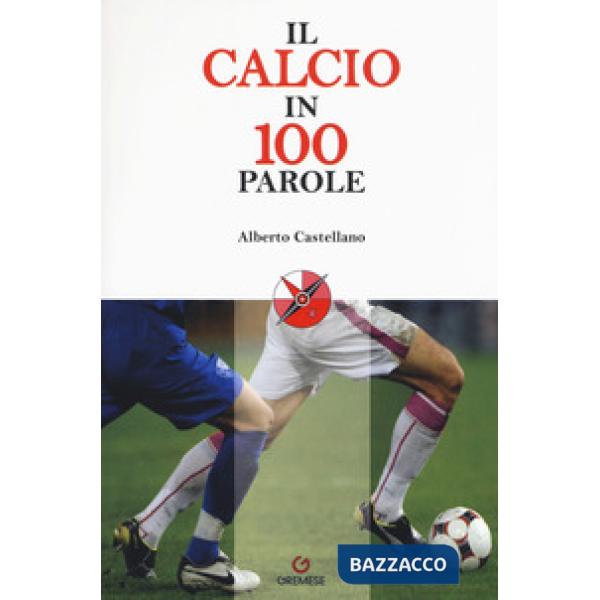 Calcio in 100 parole (Il)