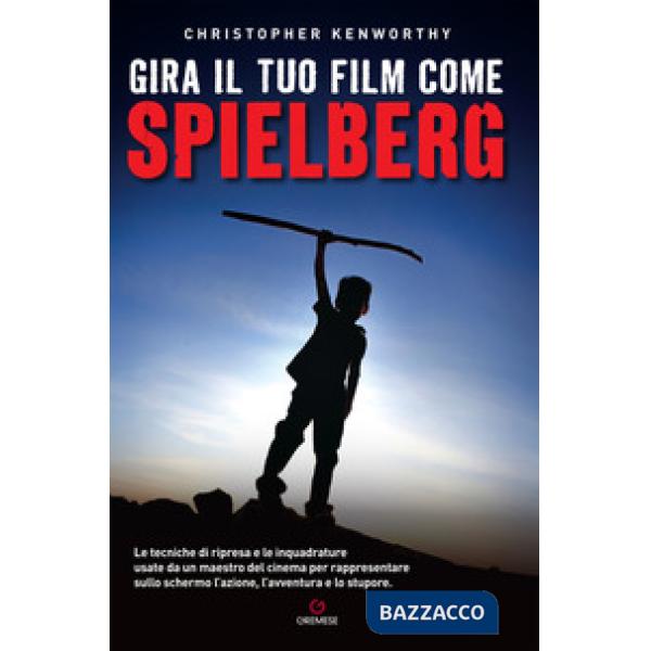 Gira il tuo film come Spielberg