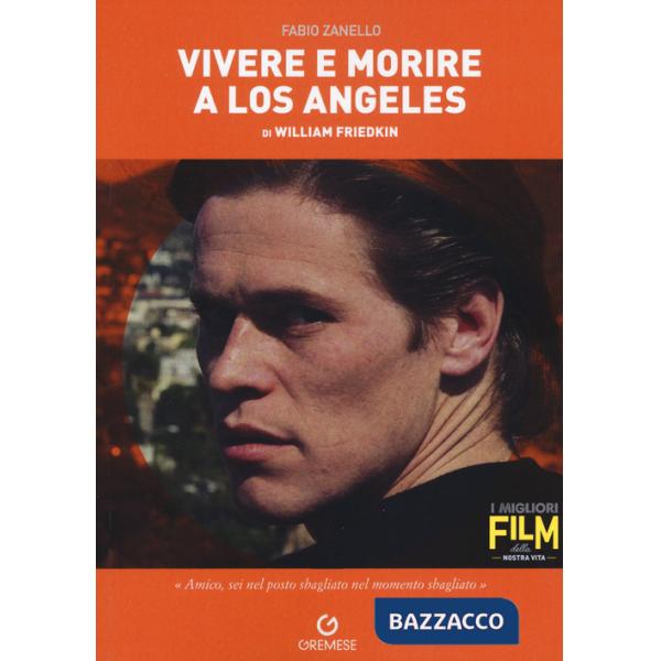 Vivere e morire a Los Angeles di William Friedkin
