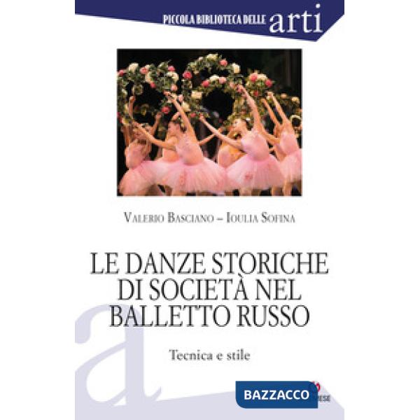 Danze storiche di società nel balletto russo. Tecnica e stile (Le)