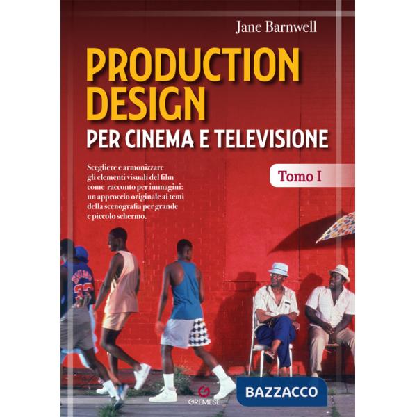 Production design per cinema e televisione. Vol. 1