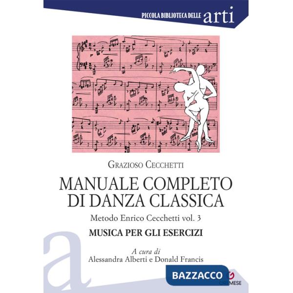 Manuale completo di danza classica. Vol. 3: Metodo Enrico Cecchetti