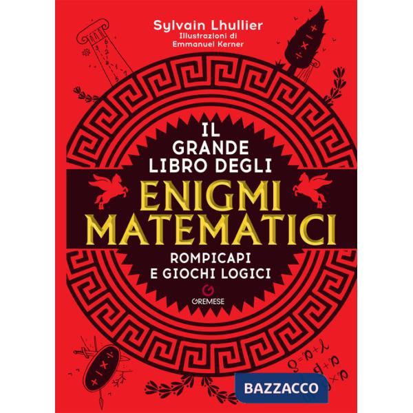 Grande libro degli enigmi matematici (Il)