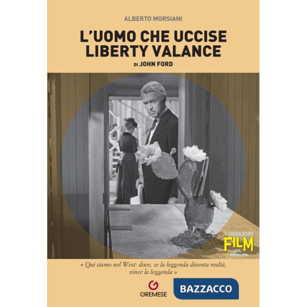 Uomo che uccise Liberty Valance di John Ford (L')