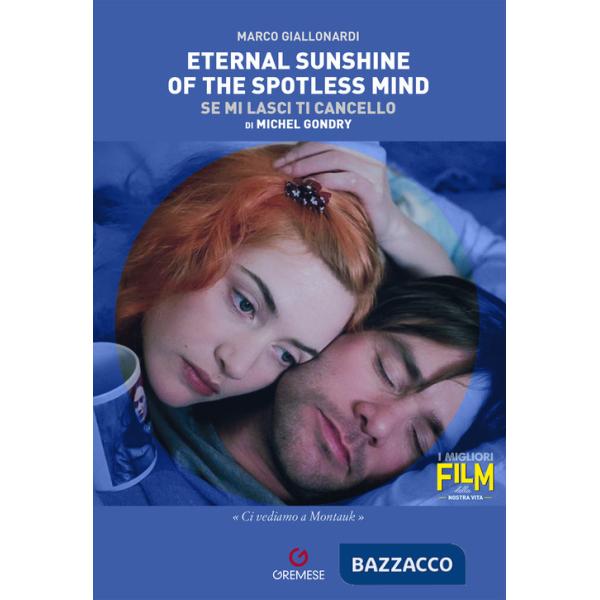 Eternal sunshine of the spotless mind (Se mi lasci ti cancello) di Michel Gondry